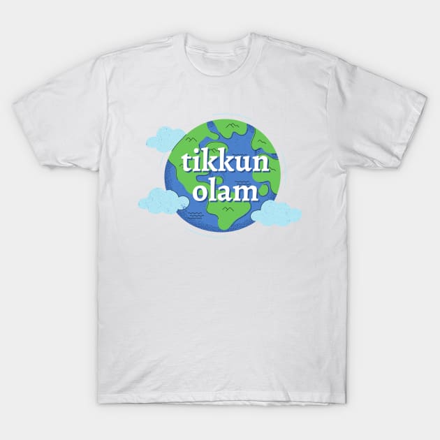 Tikkun Olam - Repairing The World T-Shirt by magicae